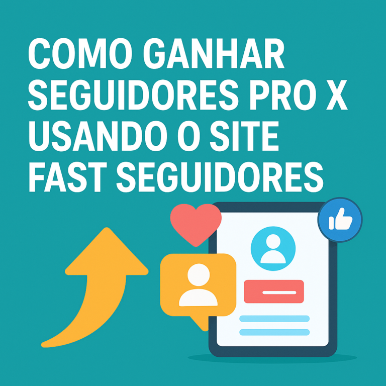 Como Comprar Seguidores Pro X Usando o Site seguidores-fast.com.br