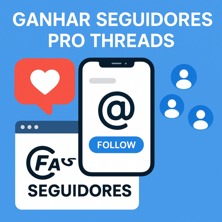 Guia Completo para Comprar Seguidores Pro no Threads com o site seguidores-fast.com.br: Estratégias, Boas Práticas e Segurança