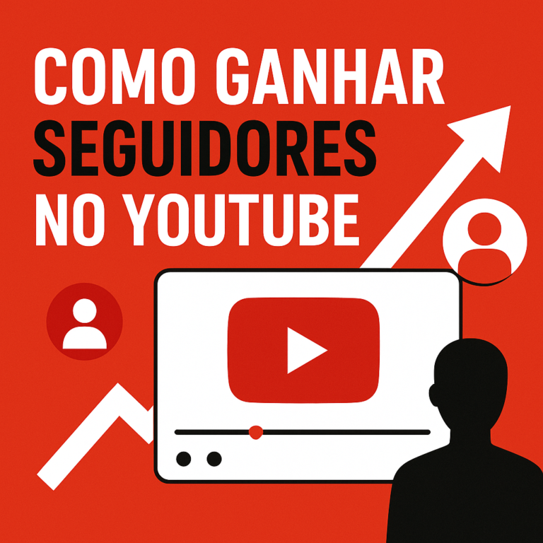 Como ganhar seguidores no YouTube: guia prático (e criativo) para crescer com consistência