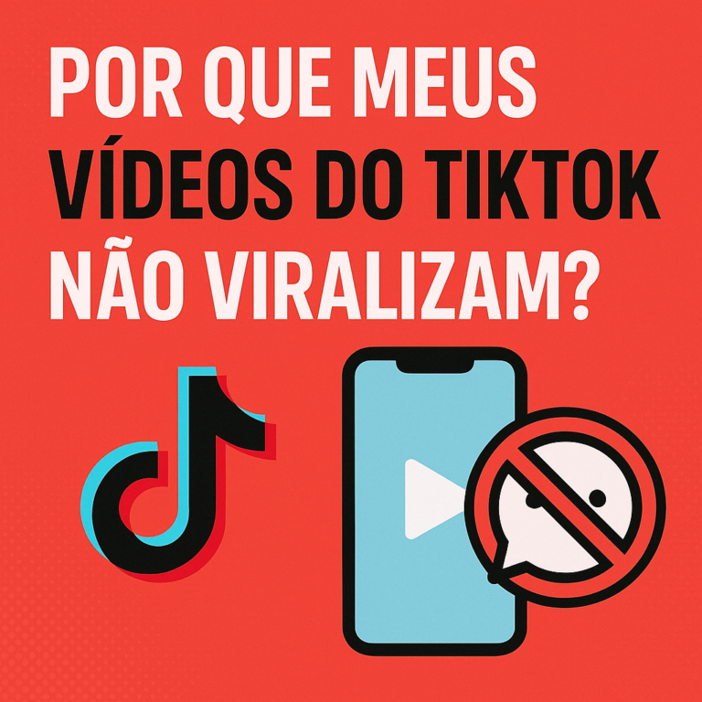 Por que meus vídeos do TikTok não viralizam? 21 ajustes práticos para destravar seu alcance