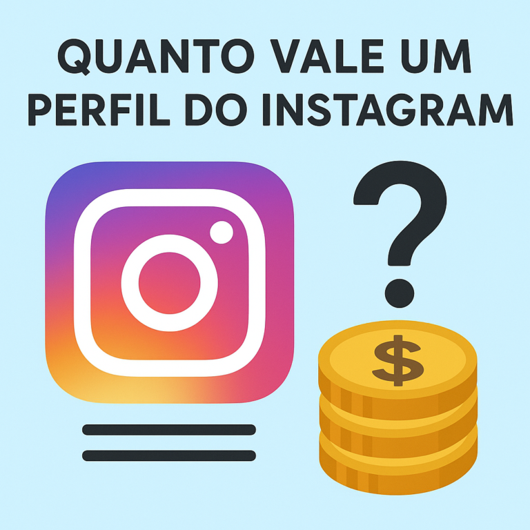 Quanto Vale um Perfil do Instagram? Guia Completo para Estimar, Vender e Monetizar com Segurança