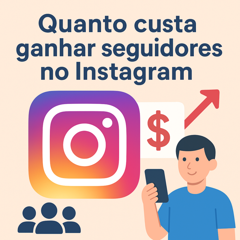 Quanto custa comprar seguidores no Instagram? Um guia completo (com números, riscos e alternativas)