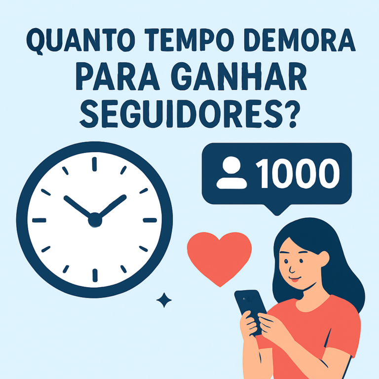 Quanto tempo demora para ganhar seguidores? Um guia prático para crescer com estratégia