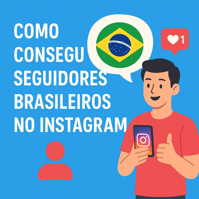Como conseguir seguidores brasileiros no Instagram: guia prático (e estratégias que funcionam)