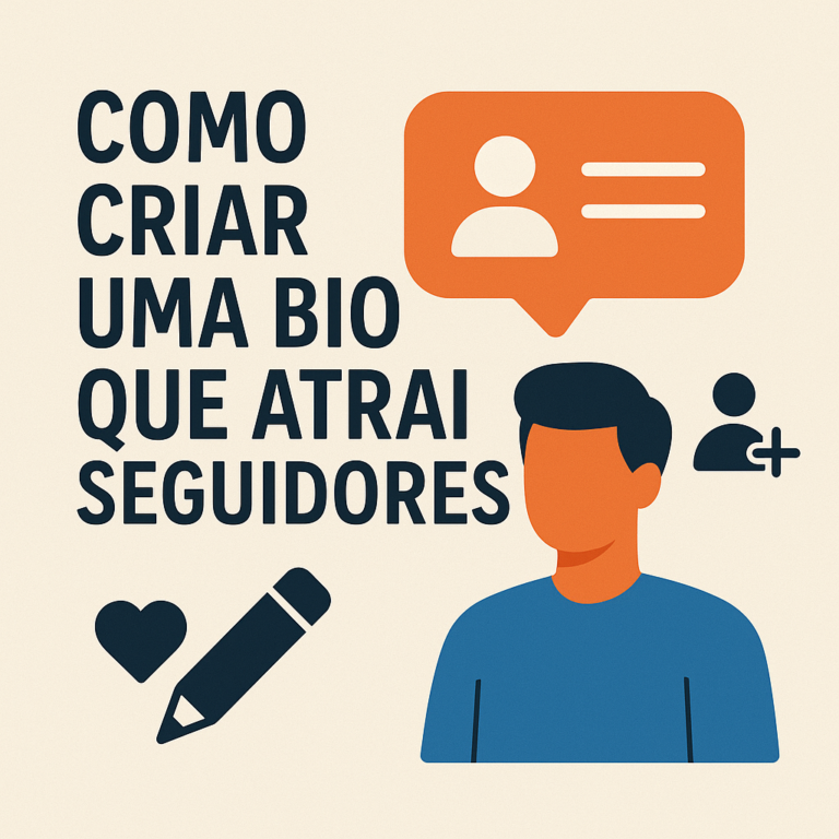 Como criar uma bio que atrai seguidores: guia prático para ganhar atenção e conversões