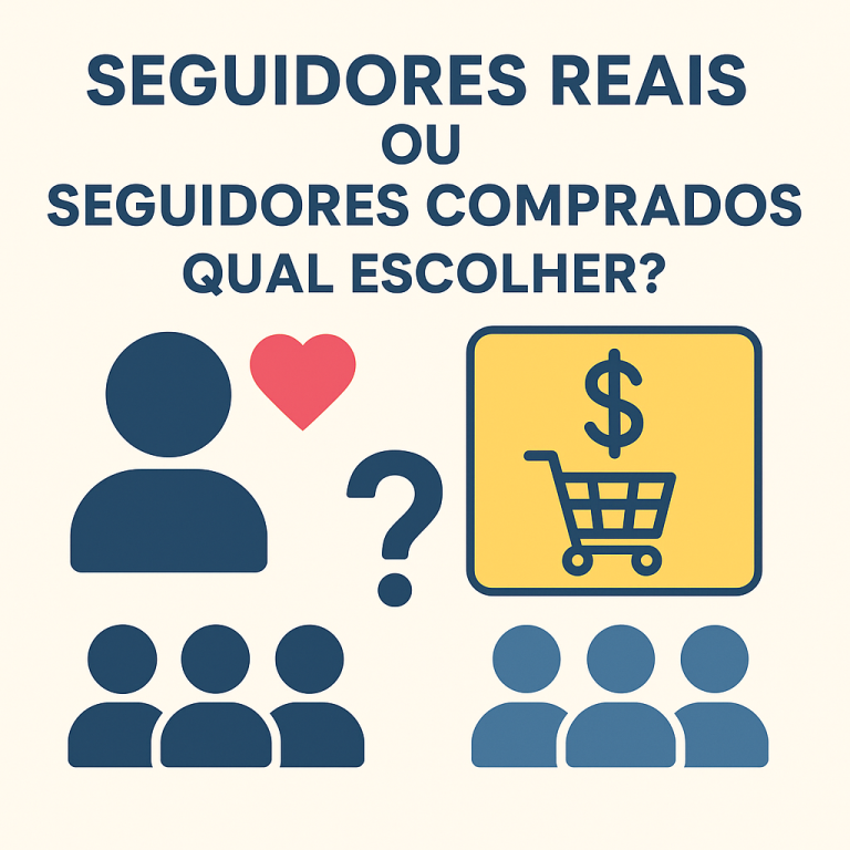 Seguidores reais ou seguidores comprados: qual escolher? O guia completo para crescer com segurança no Instagram, TikTok e YouTube