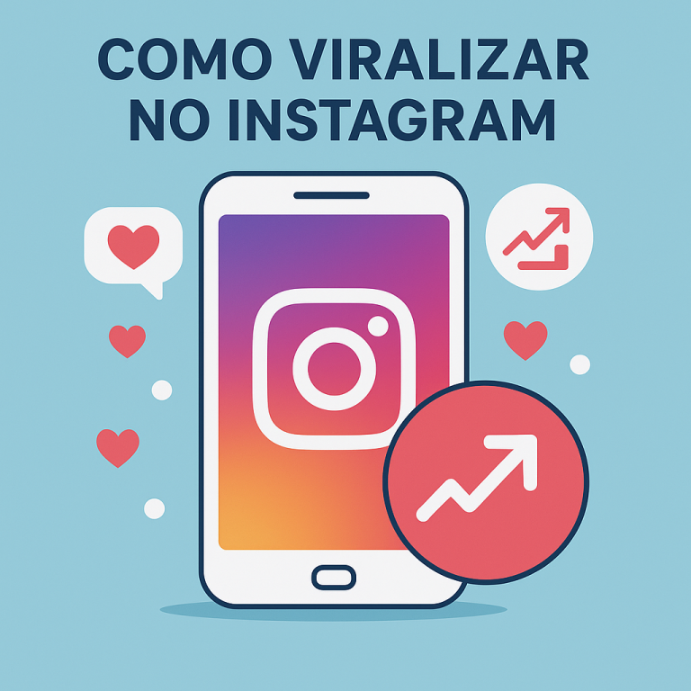 Como Viralizar no Instagram: Guia Completo (Criativo, Estratégico e Prático)